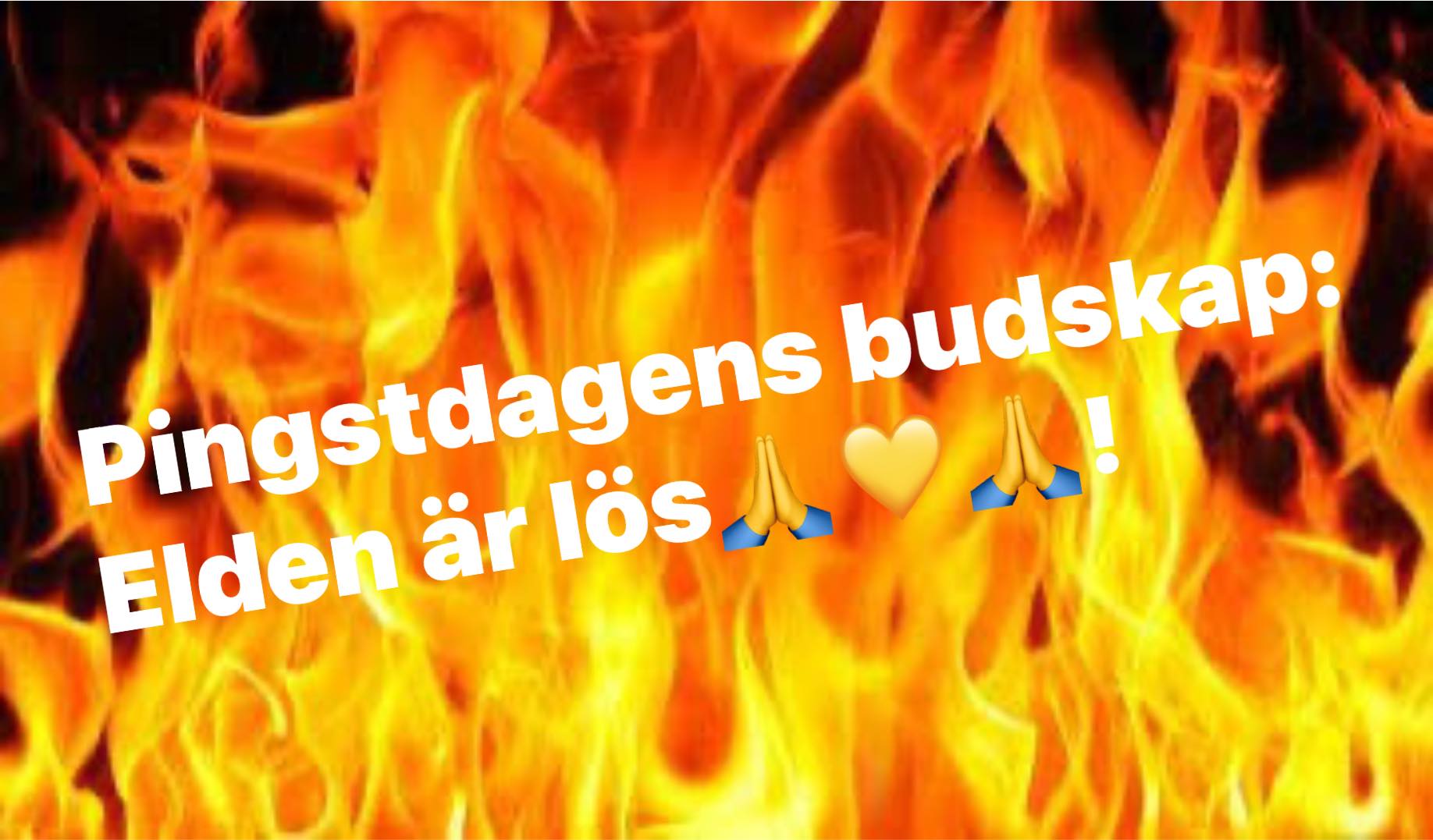 "Välkommen till Pingstdagens möten!"